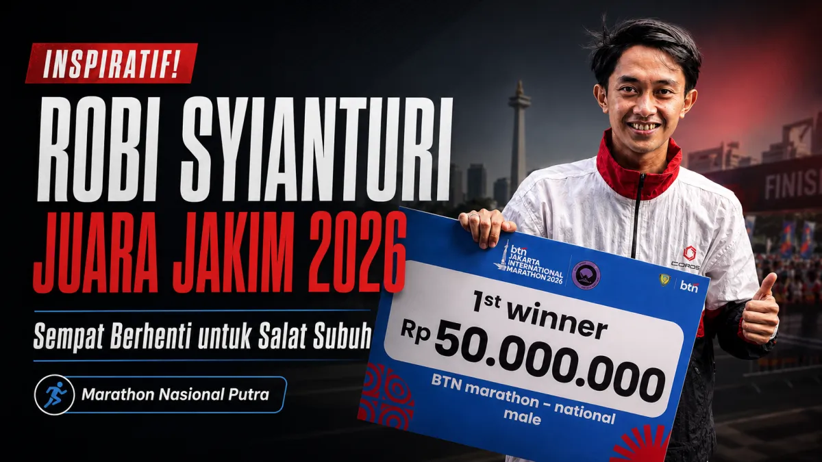Inspiratif! Robi Syianturi Juara Marathon Nasional BTN JAKIM 2026 Usai Salat Subuh